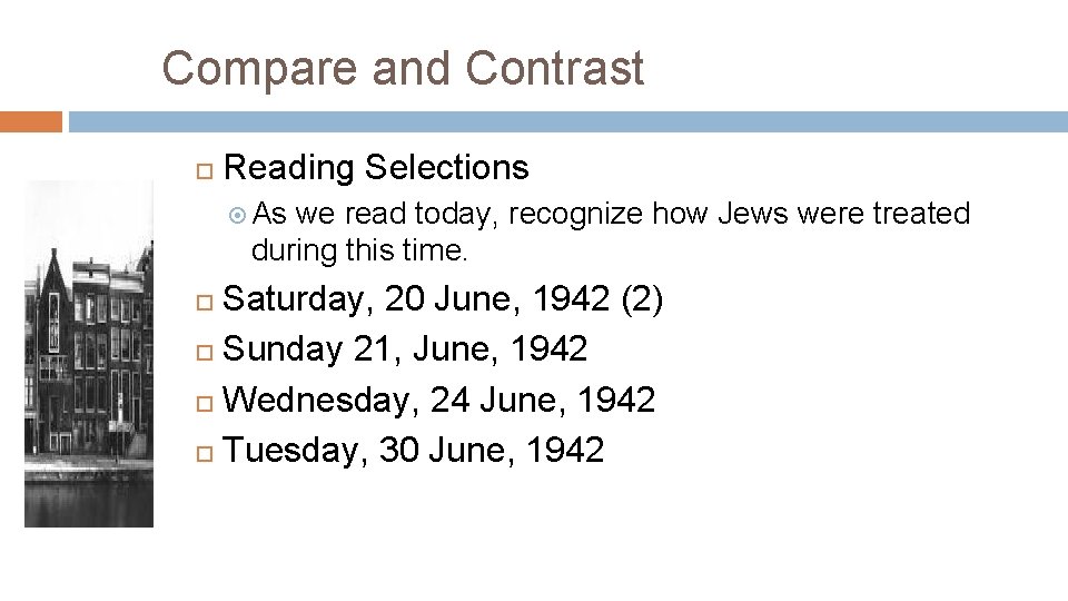 Compare and Contrast Reading Selections As we read today, recognize how Jews were treated