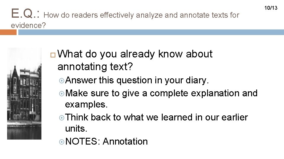 E. Q. : How do readers effectively analyze and annotate texts for evidence? What