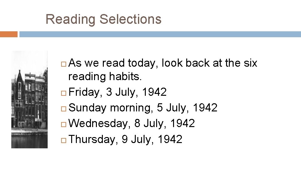 Reading Selections As we read today, look back at the six reading habits. Friday,