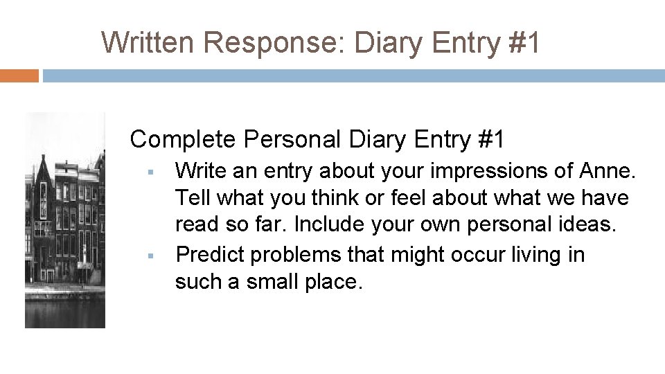 Written Response: Diary Entry #1 Complete Personal Diary Entry #1 § § Write an