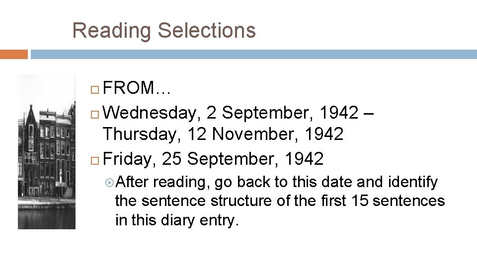 Reading Selections FROM… Wednesday, 2 September, 1942 – Thursday, 12 November, 1942 Friday, 25