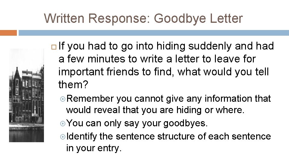Written Response: Goodbye Letter If you had to go into hiding suddenly and had