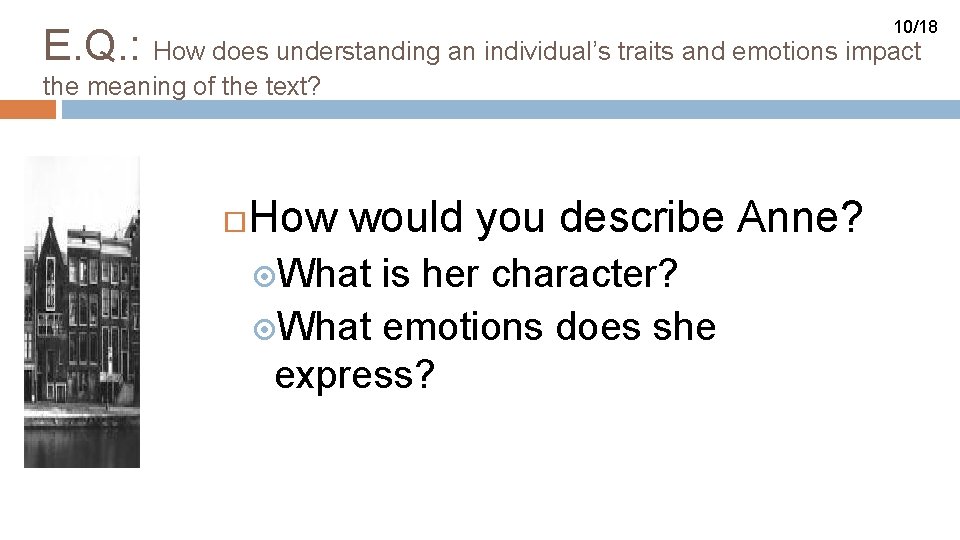 10/18 E. Q. : How does understanding an individual’s traits and emotions impact the