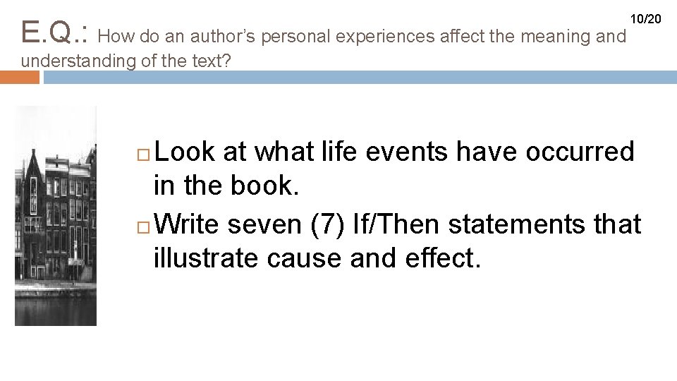 E. Q. : How do an author’s personal experiences affect the meaning and 10/20