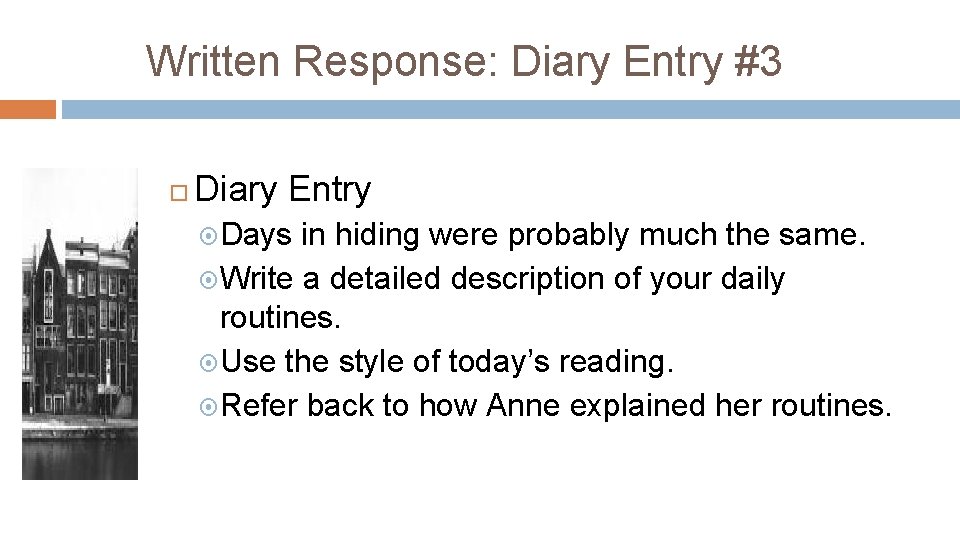 Written Response: Diary Entry #3 Diary Entry Days in hiding were probably much the