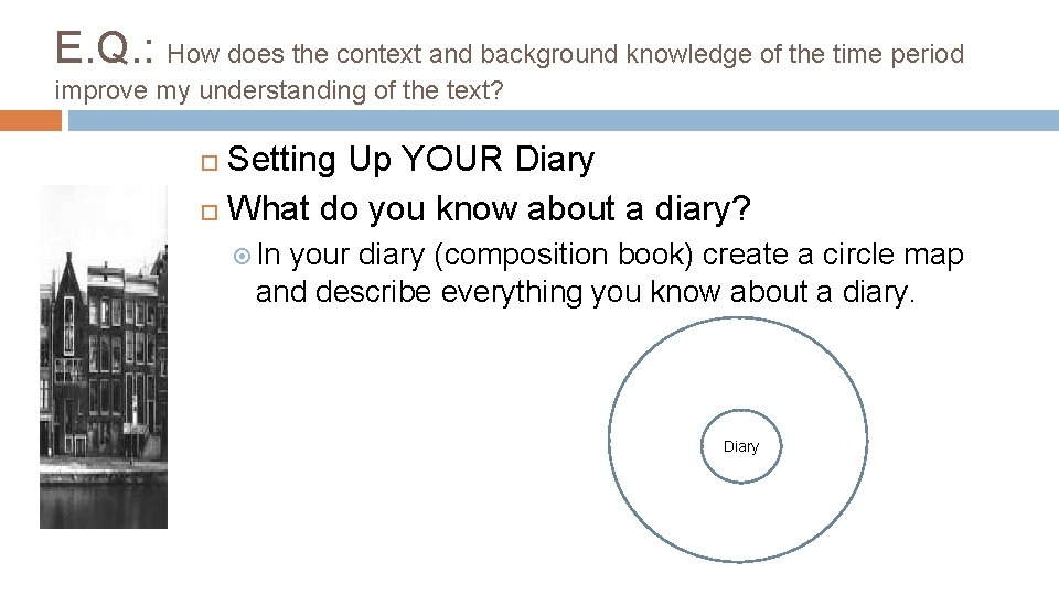 E. Q. : How does the context and background knowledge of the time period