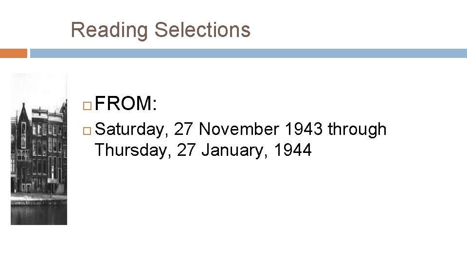 Reading Selections FROM: Saturday, 27 November 1943 through Thursday, 27 January, 1944 