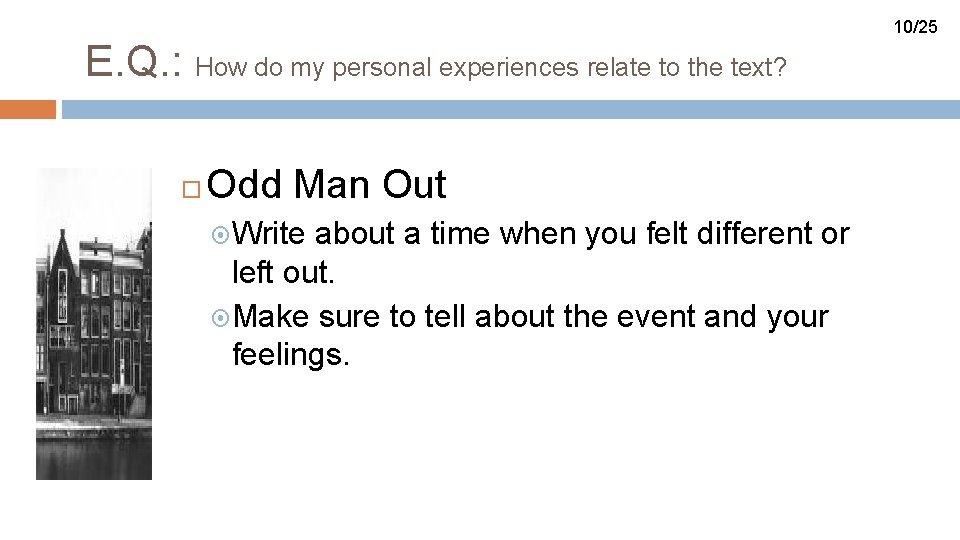 10/25 E. Q. : How do my personal experiences relate to the text? Odd