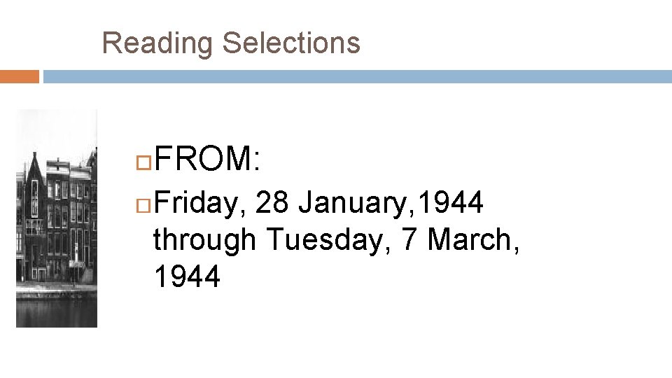 Reading Selections FROM: Friday, 28 January, 1944 through Tuesday, 7 March, 1944 