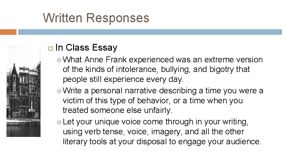 Written Responses In Class Essay What Anne Frank experienced was an extreme version of
