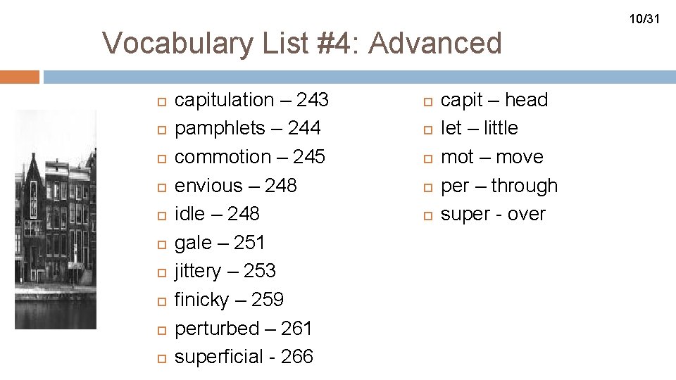 10/31 Vocabulary List #4: Advanced capitulation – 243 pamphlets – 244 commotion – 245 10/31 Vocabulary List #4: Advanced capitulation – 243 pamphlets – 244 commotion – 245