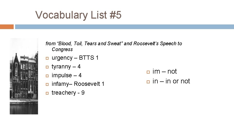 Vocabulary List #5 from “Blood, Toil, Tears and Sweat” and Roosevelt’s Speech to Congress