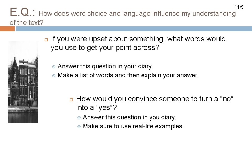 11/9 E. Q. : How does word choice and language influence my understanding of