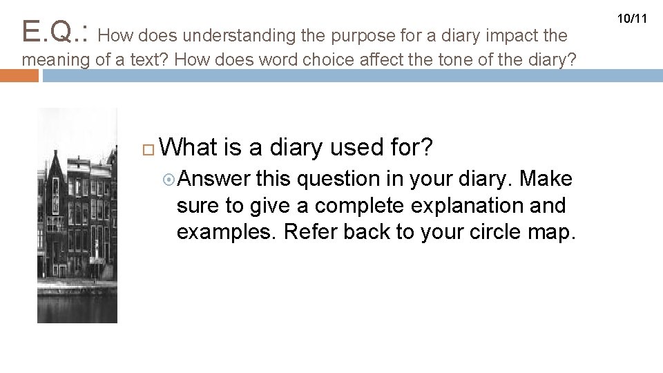 E. Q. : How does understanding the purpose for a diary impact the meaning