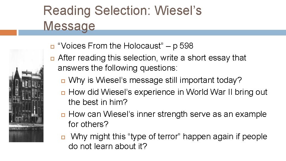 Reading Selection: Wiesel’s Message “Voices From the Holocaust” – p 598 After reading this