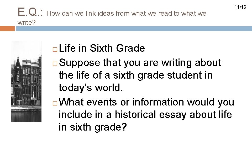 E. Q. : How can we link ideas from what we read to what