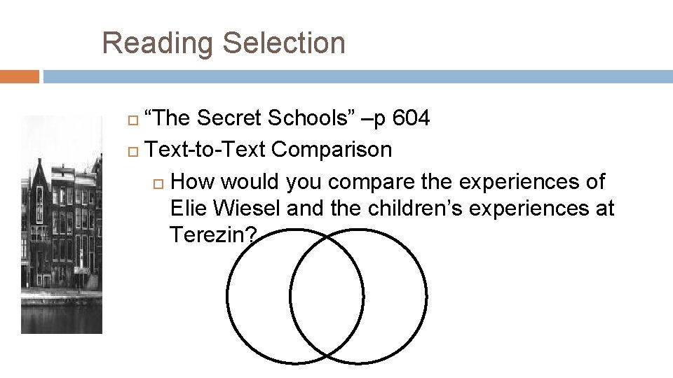 Reading Selection “The Secret Schools” –p 604 Text-to-Text Comparison How would you compare the
