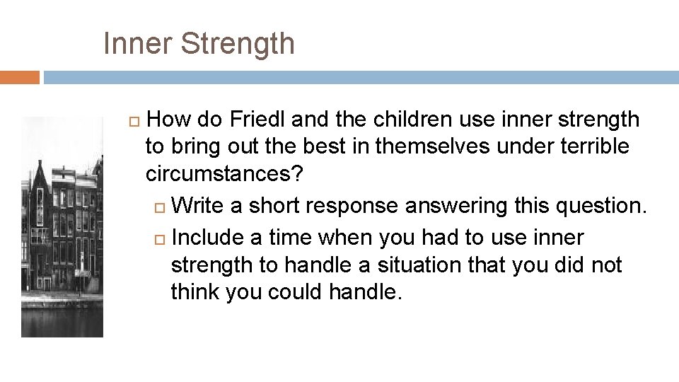 Inner Strength How do Friedl and the children use inner strength to bring out