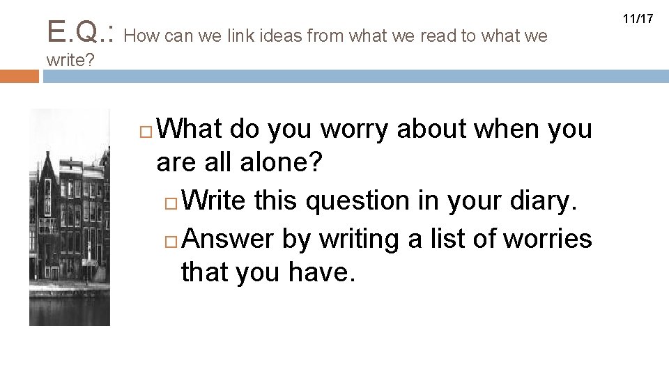 E. Q. : How can we link ideas from what we read to what