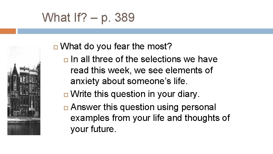 What If? – p. 389 What do you fear the most? In all three