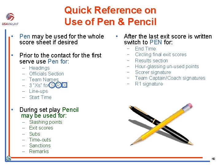 Quick Reference on Use of Pen & Pencil • Pen may be used for