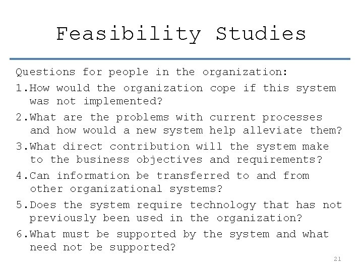 Feasibility Studies Questions for people in the organization: 1. How would the organization cope