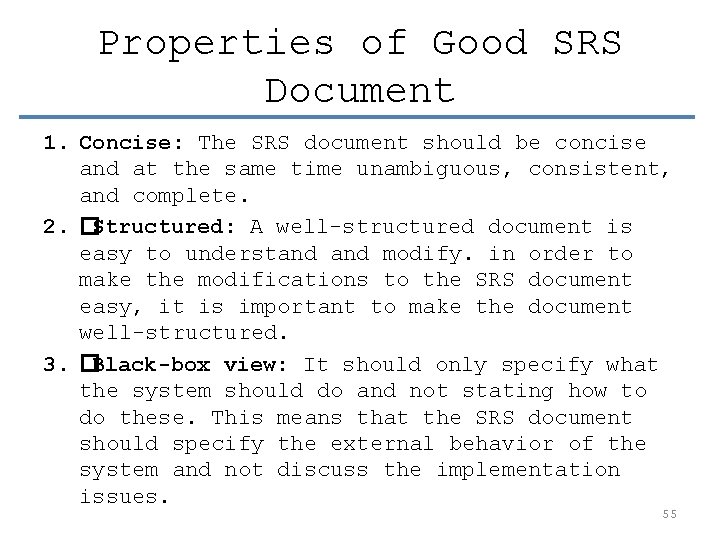 Properties of Good SRS Document 1. Concise: The SRS document should be concise and