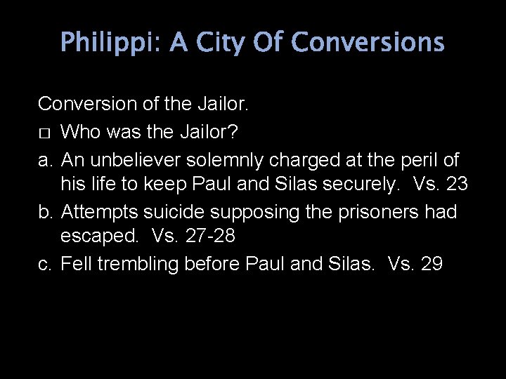 Philippi: A City Of Conversions Conversion of the Jailor. � Who was the Jailor?