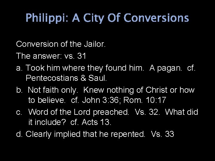 Philippi: A City Of Conversions Conversion of the Jailor. The answer: vs. 31 a.