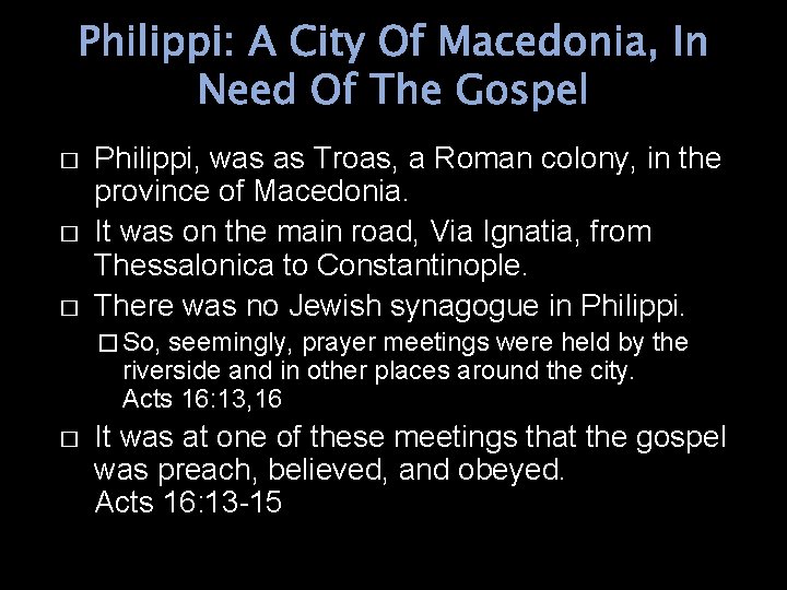 Philippi: A City Of Macedonia, In Need Of The Gospel � � � Philippi,