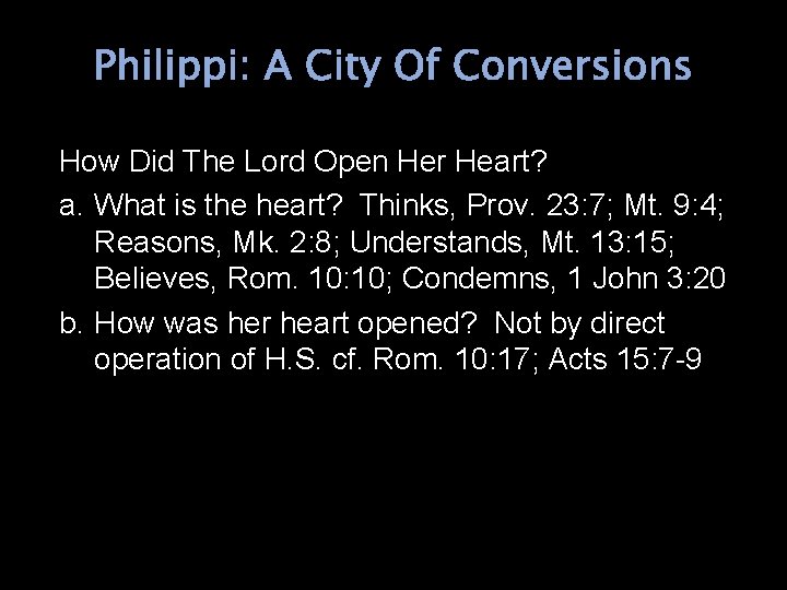 Philippi: A City Of Conversions How Did The Lord Open Her Heart? a. What