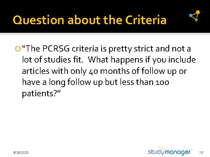 Question about the Criteria “The PCRSG criteria is pretty strict and not a lot