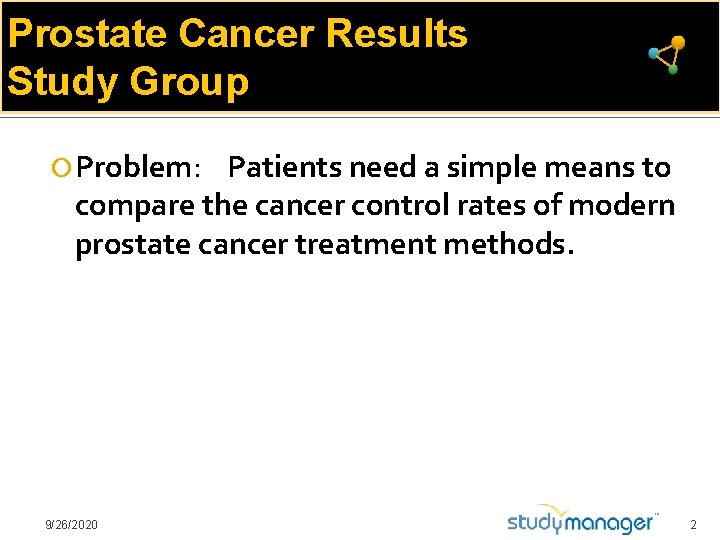 Prostate Cancer Results Study Group Problem: Patients need a simple means to compare the