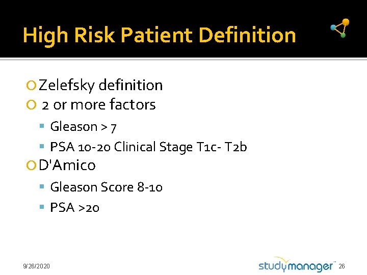 High Risk Patient Definition Zelefsky definition 2 or more factors Gleason > 7 PSA