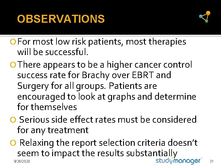  OBSERVATIONS For most low risk patients, most therapies will be successful. There appears