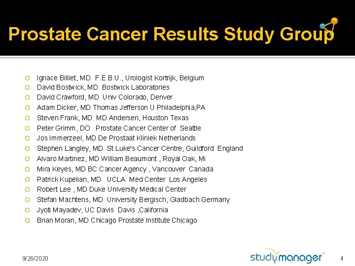 Prostate Cancer Results Study Group Ignace Billiet, MD F. E. B. U. , Urologist