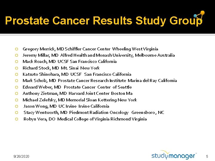 Prostate Cancer Results Study Group Gregory Merrick, MD Schiffler Cancer Center Wheeling West Virginia