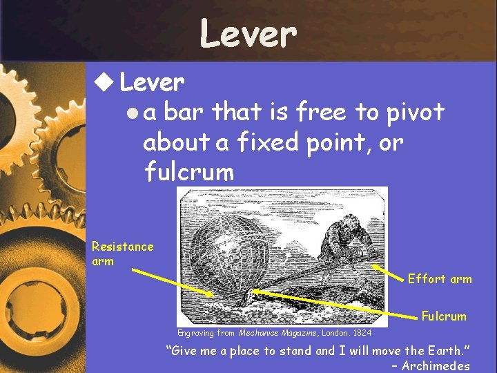 Lever u Lever l a bar that is free to pivot about a fixed