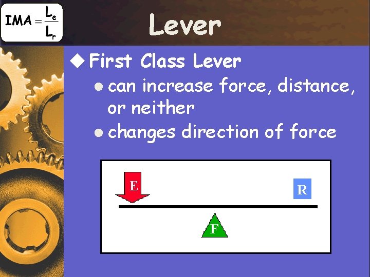 Lever u First Class Lever l can increase force, distance, or neither l changes