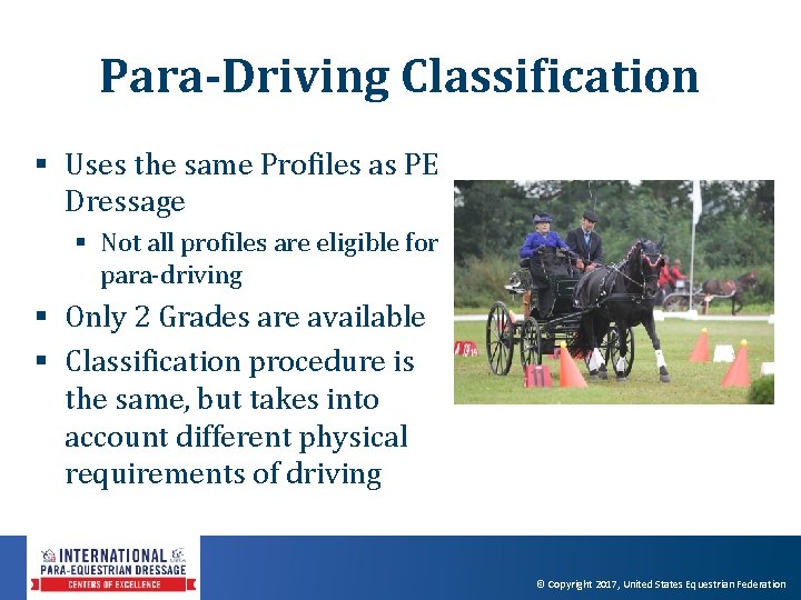 Para-Driving Classification § Uses the same Profiles as PE Dressage § Not all profiles Para-Driving Classification § Uses the same Profiles as PE Dressage § Not all profiles