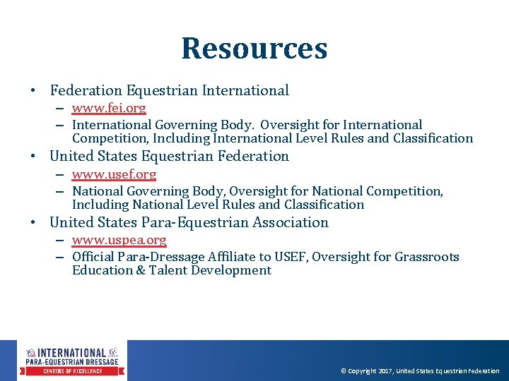 Resources • Federation Equestrian International – www. fei. org – International Governing Body. Oversight Resources • Federation Equestrian International – www. fei. org – International Governing Body. Oversight