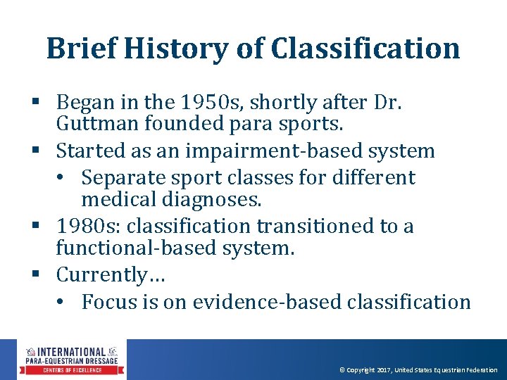 Brief History of Classification § Began in the 1950 s, shortly after Dr. Guttman Brief History of Classification § Began in the 1950 s, shortly after Dr. Guttman