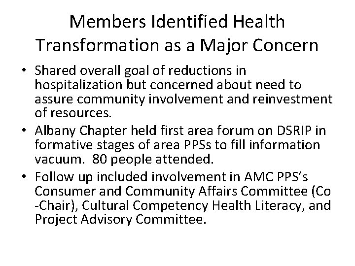 Members Identified Health Transformation as a Major Concern • Shared overall goal of reductions