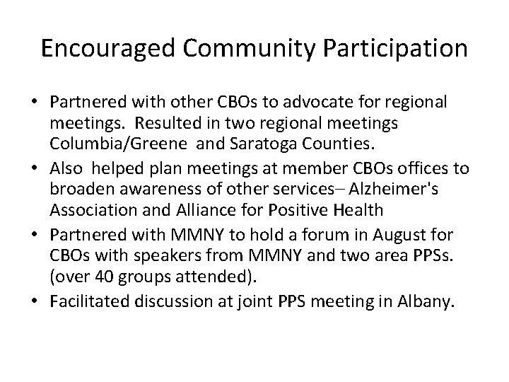 Encouraged Community Participation • Partnered with other CBOs to advocate for regional meetings. Resulted