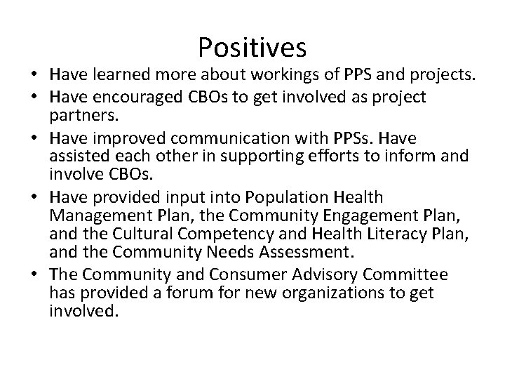 Positives • Have learned more about workings of PPS and projects. • Have encouraged