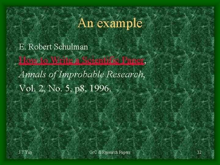 An example E. Robert Schulman How to Write a Scientific Paper, Annals of Improbable