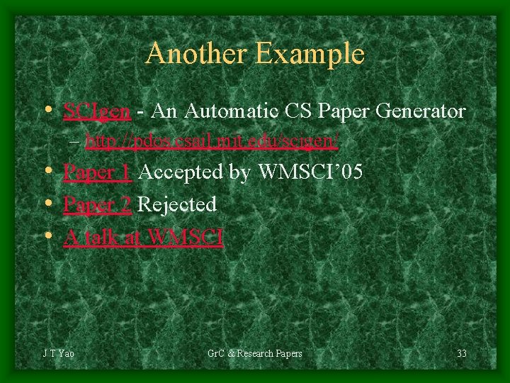 Another Example • SCIgen - An Automatic CS Paper Generator – http: //pdos. csail.