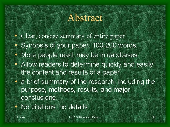 Abstract • • Clear, concise summary of entire paper Synopsis of your paper. 100