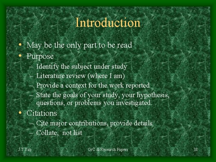 Introduction • May be the only part to be read • Purpose – –