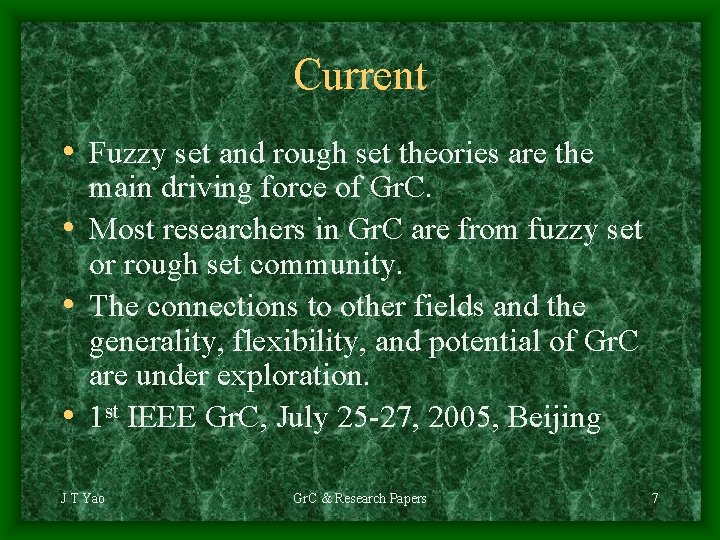 Current • Fuzzy set and rough set theories are the main driving force of